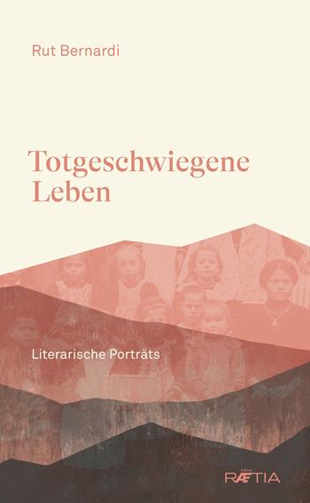 Totgeschwiegene Leben - Rut Bernardi - Libro Raetia 2021 | Libraccio.it