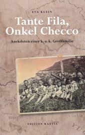 Tante Fila, Onkel Checco. Anekdoten einer k. u. k. Grossfamilie