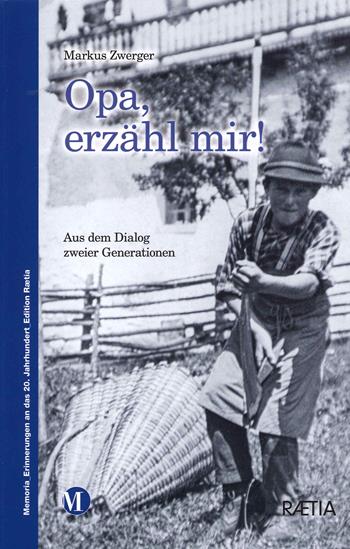 Opa, erzahl mir! - Markus Zwerger - Libro Raetia 2021 | Libraccio.it