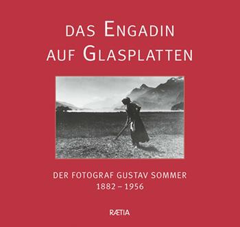 Das Engadin auf Glasplatten - Dora Lardelli, Diego Giovanoli - Libro Raetia 2024 | Libraccio.it