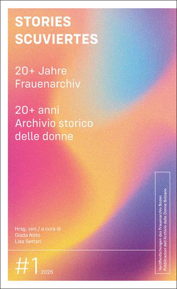 Stories Scuviertes. 20+ Jahre Frauenarchiv-20+ anni Archivio storico delle donne. Ediz. bilingue  - Libro Raetia 2025 | Libraccio.it