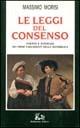Le leggi del consenso. Partiti e interessi nei primi parlamenti della Repubblica - Massimo Morisi - Libro Rubbettino 1993, Saggi | Libraccio.it