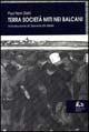 Terra, società e miti nei Balcani - Paul H. Stahl - Libro Rubbettino 1993, Quaderni di scienze umane | Libraccio.it