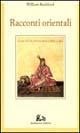 Racconti orientali - William Beckford - Libro Rubbettino 1993, Varia | Libraccio.it