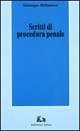 Scritti di procedura penale - Giuseppe Bellantoni - Libro Rubbettino 1993, Storia del diritto | Libraccio.it
