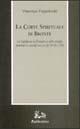 La corte spirituale di Bronte. La vigilanza ecclesiastica sulle piaghe familiari e sociali nei secoli XVIII e XIX - Vincenzo Pappalardo - Libro Rubbettino 1997, Armarium | Libraccio.it