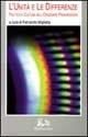 L' unità e le differenze. Politica e cultura nell'orizzonte progressista  - Libro Rubbettino 1994, Saggi | Libraccio.it