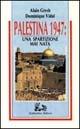 Palestina 1947: una spartizione mai nata - Alain Gresh, Dominique Vidal - Libro Rubbettino 1993, Problemi aperti | Libraccio.it