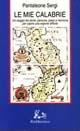 Le mie Calabrie - Pantaleone Sergi - Libro Rubbettino 1997, Il viaggio | Libraccio.it