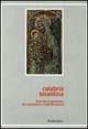 Calabria bizantina. Il territorio grecanico da Leucopetra a Capo Bruzzano  - Libro Rubbettino 1996 | Libraccio.it