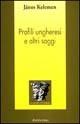 Profili ungheresi e altri saggi - Janos Kelemen - Libro Rubbettino 1995, Collana danubiana | Libraccio.it