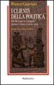 I clienti della politica. Da Bolzano a Catania: dentro i bilanci delle città - Pietro Gurrieri - Libro Rubbettino 1997, Problemi aperti | Libraccio.it