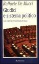 Giudici e sistema politico. Alte corti e cittadinanza in Italia - Raffaele De Mucci - Libro Rubbettino 1995, La politica | Libraccio.it