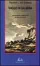 Viaggio in Calabria - Friedrich L. von Stolberg - Libro Rubbettino 1996, Il viaggio | Libraccio.it
