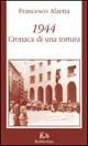 1944. Cronaca di una tortura - Francesco Alzetta - Libro Rubbettino 1996 | Libraccio.it