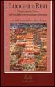 Luoghi e reti. Tempo, spazio, lavoro nell'era della comunicazione telematica  - Libro Rubbettino 1997, Saggi | Libraccio.it