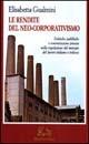 Le rendite del neo-corporativismo. Politiche pubbliche e contrattazione privata nella regolazione del mercato del lavoro italiano e tedesco - Elisabetta Gualmini - Libro Rubbettino 1997, Università | Libraccio.it