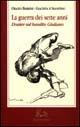 La guerra dei sette anni. Dossier sul bandito Giuliano - Orazio Barrese, Giacinta D'Agostino - Libro Rubbettino 1997, Saggi | Libraccio.it