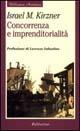 Concorrenza e imprenditorialità - Israel M. Kirzner - Libro Rubbettino 1997, Biblioteca austriaca | Libraccio.it