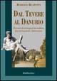 Dal Tevere al Danubio. Percorsi di un magiarista italiano fra storia, poesia e letteratura - Roberto Ruspanti - Libro Rubbettino 1998, Università | Libraccio.it