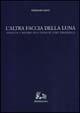 L' altra faccia della luna. Assoluto e mistero nell'opera di Luigi Pirandello - Vincenzo Crupi - Libro Rubbettino 1998, Iride | Libraccio.it