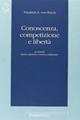 Conoscenza, competizione e libertà - Friedrich A. von Hayek - Libro Rubbettino 1998, I grandi liberali | Libraccio.it