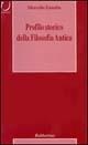 Profilo storico della filosofia antica - Marcello Zanatta - Libro Rubbettino 1997, Storia delle idee | Libraccio.it