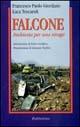 Falcone. Inchiesta per una strage - Francesco Paolo Giordano, Luca Tescaroli - Libro Rubbettino 1997, Problemi aperti | Libraccio.it