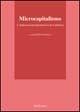 Microcapitalismo. L'industria manifatturiera in Calabria  - Libro Rubbettino 1998, Università | Libraccio.it