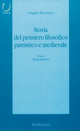 Storia del pensiero filosofico patristico e medievale - Angelo Marchesi - Libro Rubbettino 1999, Università | Libraccio.it