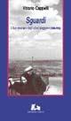 Sguardi. Il Sud osservato dagli ultimi viaggiatori (1806-1956) - Vittorio Cappelli - Libro Rubbettino 1998, Il viaggio | Libraccio.it