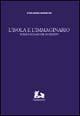 L' isola e l'immaginario. Sicilia e siciliani del Novecento - Rosa M. Monastra - Libro Rubbettino 1998, Iride | Libraccio.it