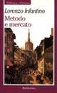 Metodo e mercato - Lorenzo Infantino - Libro Rubbettino 1998, Biblioteca austriaca | Libraccio.it
