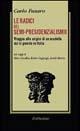 Le radici del semi-presidenzialismo. Viaggio alle origini di un modello cui si guarda in Italia  - Libro Rubbettino 1998, Problemi aperti | Libraccio.it