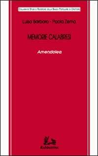 Memorie calabresi. Amendolea - Luisa Barbaro, Paola Zema - Libro Rubbettino 1999, Studi e ricerche | Libraccio.it