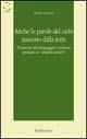 Anche le parole del cielo nascono dalla terra. 50 parole del linguaggio cristiano spiegate ai «Semplici fedeli» - Pietro Crespi - Libro Rubbettino 1999, Il colibrì. Varia | Libraccio.it