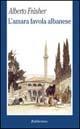 L' amara favola albanese - Alberto Frasher - Libro Rubbettino 2000, La politica | Libraccio.it