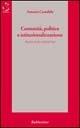 Comunità, politica e istituzionalizzazione. Analisi di due città del Sud - Antonio Costabile - Libro Rubbettino 1999, Saggi brevi di sociologia | Libraccio.it