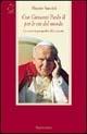 Con Giovanni Paolo II per le vie del mondo. La nuova geografia del papato - Alceste Santini - Libro Rubbettino 2000, Supersaggi | Libraccio.it