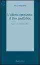 L' ultima speranza: il Dio ineffabile - Siro Lombardini - Libro Rubbettino 2000, Letture bibliche e altre cose | Libraccio.it