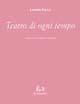 Teatro di ogni tempo - Leonida Rèpaci - Libro Rubbettino 2001, Le opere di Leonida Repaci | Libraccio.it