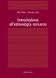 Introduzione all'etimologia romanza - Max Pfister, Antonio Lupis - Libro Rubbettino 2001, Enciclopedia linguistica | Libraccio.it
