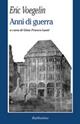 Anni di guerra. Per una comprensione dei conflitti nel secolo XX - Eric Voegelin - Libro Rubbettino 2001, La politica | Libraccio.it