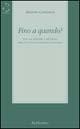 Fino a quando? Note sul presente e sul futuro dalla vita di una fraternità sacerdotale - Massimo Camisasca - Libro Rubbettino 2000, Letture bibliche e altre cose | Libraccio.it