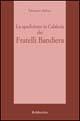 La spedizione in Calabria dei fratelli Bandiera - Salvatore Meluso - Libro Rubbettino 2001, Il colibrì. Varia | Libraccio.it