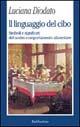 Il linguaggio del cibo. Simboli e significati del nostro comportamento alimentare - Luciana Diodato - Libro Rubbettino 2000, La politica | Libraccio.it
