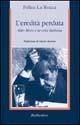 L' eredità perduta. Aldo Moro e la crisi italiana - Felice La Rocca - Libro Rubbettino 2000, Problemi aperti | Libraccio.it