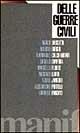 Delle guerre civili  - Libro Manifestolibri 1993, Talpa di biblioteca | Libraccio.it