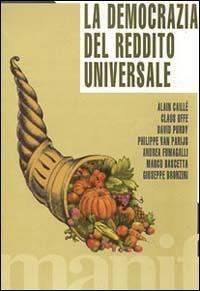 La democrazia del reddito universale  - Libro Manifestolibri 1997, Tempo e democrazia | Libraccio.it