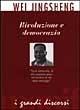 Rivoluzione e democrazia - Wei Jingsheng - Libro Manifestolibri 1996, I grandi discorsi | Libraccio.it